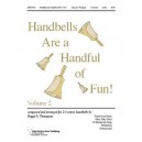 Handbells Are a Handful of Fun Volume 2 (2-3 Octaves)