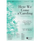 Here We Come a Caroling (SATB)