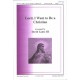 Lord I Want To Be A Christian (SATB)