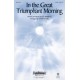 In the Great Triumphant Morning (SATB)