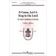 O Come Let Us Sing to the Lord  (SATB)
