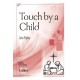 Touched By A Child (SATB)