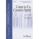 Come to Us Creative Spirit  (SATB)