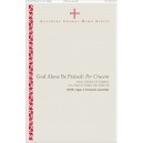 God Alone Be Praised Per Crucem  (SATB)