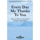 Every Day My Thanks to You (SATB)