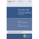 Flood the Gold Earth  (SATB)