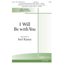 I Will Be With You  (SATB)