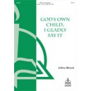 God's Own Child, I Gladly Say It  (SATB)