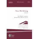 Now We Belong  (SATB Div)