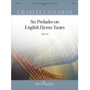 Callahan - Six Preludes On English Hymn Tunes