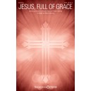 Jesus Full of Grace (SATB)