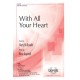 With All Your Heart (SATB)