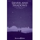 Silver and Shadows (SATB)