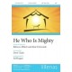 He Who Is Mighty (SATB)