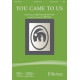 You Came to Us (Accompaniment CD)