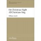 On Christmas Night All Christians Sing  (SATB)