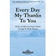 Every Day My Thanks to You (SATB)