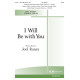 I Will Be With You  (SATB)