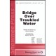 Bridge Over Troubled Water  (SATB)