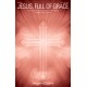 Jesus Full of Grace (SATB)
