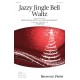 Jazzy Jingle Bell Waltz  (SSA)