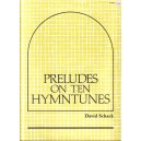 Schack - Preludes On Ten Hymntunes