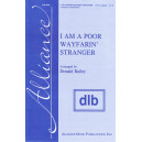 I Am A Poor Wayfarin Stranger  (SATB)