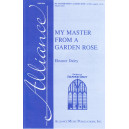 My Master From a Garden Rose  (SATB)