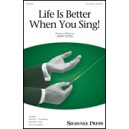 Life is Better When You Sing  (3-Pt)