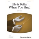 Life is Better When You Sing  (2-Pt)