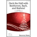 Deck the Hall with Beethoven Bach and Brahms  (SSA)