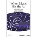 When Music Fills the Air  (SATB)