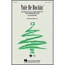 Yule Be Rockin  (SATB)