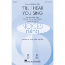 Till I Hear You Sing  (SATB)