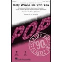 Only Wanna Be with You  (2-Pt)