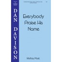 Everybody Praise His Name  (SATB)