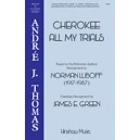 Cherokee All My Trials  (SATB)