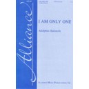 I Am Only One (SATB)