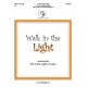 Walk in the Light (3-5 Octaves)