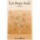 Let Hope Arise  (SATB)