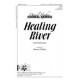 Healing River  (SATB)