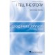 I Tell the Story  (SATB divisi)