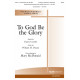 To God Be the Glory (SATB)