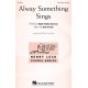 Alway Something Sings  (3--Pt)