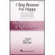 I Sing Because I'm Happy  (2-Pt)