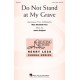 Do Not Stand at My Grave  (3-Pt)
