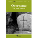 Overcome (In Jesus' Name)  (SATB)