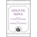 Here in the Silence  (SATB)