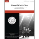 Grow Old With You  (SSAA)