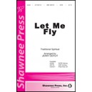 Let Me Fly  (SATB)